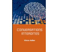 CONVERSATIONS INTERDITES: Avec l'IA Claude