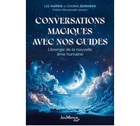 Conversations magiques avec nos guides L’énergie de la nouvelle âme humaine - Dianna Edwards - Jouvence - broché - Guide