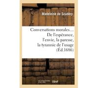 Conversations morales. De l'espérance, l'envie, la paresse, la tyrannie de l'usage (Éd.1686)