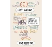 Conversations: Observations, experiences and questions while on the Jesus way