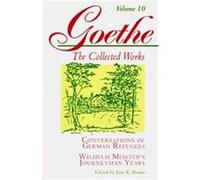 Conversations of German Refugees, GOETHE'S COLLECTED WORKS, VOL 10 Johann Wolfgang Von Goethe (Auteur)