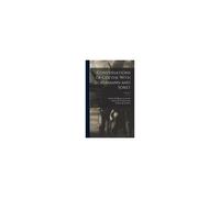 Conversations Of Goethe With Eckermann And Soret; Volume 1
