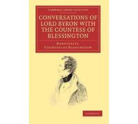 Conversations Of Lord Byron With The Countess Of Blessington