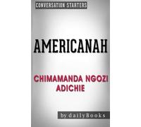 Conversations on Americanah: A Novel by Chimamanda Ngozi Adichie | Conversation Starters