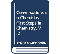 Conversations on Chemistry: First Steps in Chemistry, V.2
