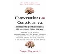 Conversations on Consciousness Susan Blackmore (Auteur)