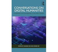 Conversations on Digital Humanities: Contentions and Contingencies in the Indian Context