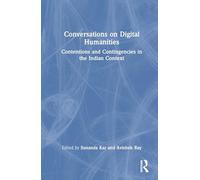 Conversations on Digital Humanities: Contentions and Contingencies in the Indian Context