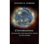 Conversations On Electric And Magnetic Fields In The Cosmos