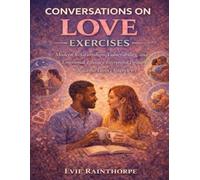 Conversations on Love Exercises: Modern Relationships, Vulnerability, and Emotional Literacy Interpreted Through Natasha Lunn’s Interviews