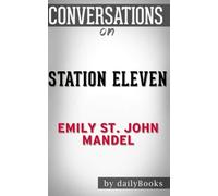 Conversations on Station Eleven by Emily St. John Mandel