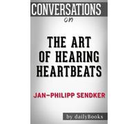 Conversations on The Art of Hearing Heartbeats: A Novel By Jan-Philipp Sendker