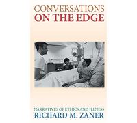 Conversations on the Edge: Narratives of Ethics and Illness