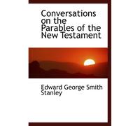 Conversations On The Parables Of The New Testament