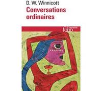 Conversations ordinaires Donald Woods Winnicott (Auteur), Brigitte Bost (Traduction)