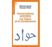 CONVERSATIONS ORIENTALES SUR L´ISLAM ET LE CHRISTIANISME
