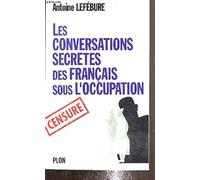 Conversations secrètes des Français sous l'occupation