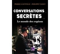 Conversations secrètes - Pierre Gastineau - Fayard - broché - Essai