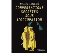Conversations secrètes sous l'Occupation