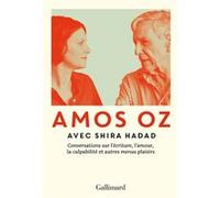 Shira Hadad – Conversations sur l'écriture, l'amour, la culpabilité et autres menus plaisirs –Broché