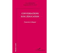 Conversations sur l'éducation: S'autoriser à éduquer