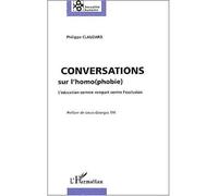 Conversations sur l'homo(phobie) L'éducation comme rempart contre l'exclusion - Philippe Clauzard - L'harmattan - broché - Etude
