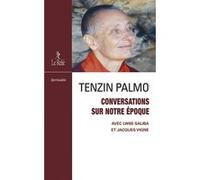 Conversations sur notre époque Ani Tenzin Palmo (Auteur), Lwiis Saliba (Auteur), Jacques Vigne (Préface)