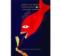 Conversations Volume 3 by Osvaldo Ferrari Jorge Luis Borges, Osvaldo Ferrari, Anthony Edkins (Auteur)