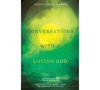 Conversations With A Loving God
