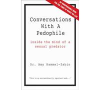 Conversations With a Pedophile: In the Interest of Our Children