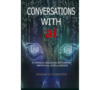 Conversations with AI: A Unique Dialogue Exploring Artificial Intelligence