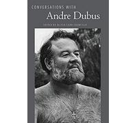 Conversations With Andre Dubus