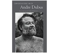 Conversations With Andre Dubus