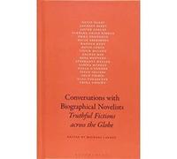 Conversations with Biographical Novelists: Truthful Fictions across the Globe - [Version Originale] Inconnu (Auteur)