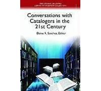 Conversations With Catalogers In The 21st Century