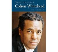 Conversations With Colson Whitehead
