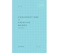 Conversations With Creative Women