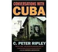 Conversations With Cuba C. Peter Ripley (Auteur)