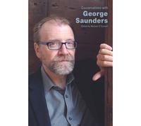 Conversations With George Saunders
