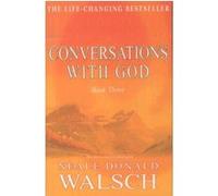 Conversations with god 3 Neale Donald Walsch (Auteur)
