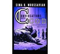 Conversations with God: And other poor decisions