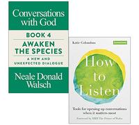 Conversations with God Awaken the Species By Neale Donald Walsch & How to Listen By Katie Colombus 2 Books Collection Set