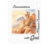 Conversations with God the Mosaic Covenant