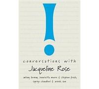 Conversations with Jacqueline Rose by Rose & Jacqueline Queen Mary and Westfield College & London Inconnu (Auteur)
