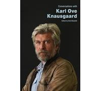 Conversations with Karl Ove Knausgaard