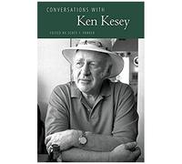 Conversations With Ken Kesey
