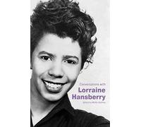 Conversations With Lorraine Hansberry