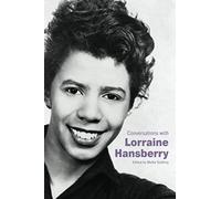Conversations With Lorraine Hansberry