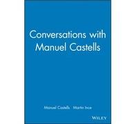 Conversations with Manuel Castells by Martin The Times Higher Education Supplement Ince Manuel Castells, Martin Ince (Auteur)