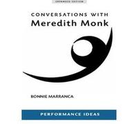 Conversations with Meredith Monk Expanded Edition by Bonnie Marranca Bonnie Marranca (Auteur)